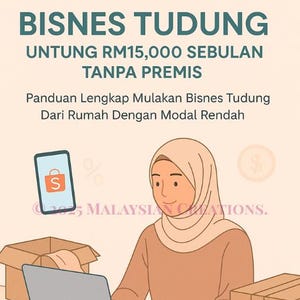 May include: An illustration promoting a business opportunity. The image features text in teal and black, including "BISNES TUDUNG" and "MALAYSIAN CREATIONS." A person wearing a hijab is seated at a desk with a laptop, boxes, and a smartphone.