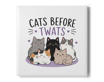 Cats Before Twats Ceramic Coaster | Cute Kawaii Cat