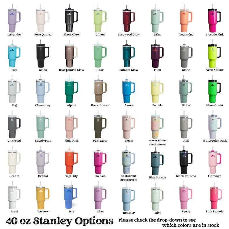 May include: A collection of 40 oz Stanley tumblers in various colors, including lavender, rose quartz, black, citron, and electric pink. Each tumbler has a handle and a straw. The text "40 oz Stanley Options" is at the bottom.