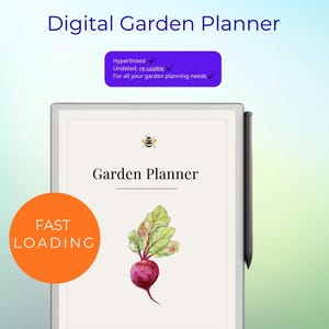 May include: A digital garden planner displayed on a tablet with a stylus. The screen shows the text Garden Planner, a bee illustration, and a beet graphic. A purple box lists features including hyperlinked and undated, with an orange circle stating FAST LOADING.