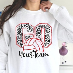 Go Volleyball Custom Team Name Sweatshirt, Personalized Volleyball Sweatshirt, Volleyball Mom Sweatshirt, Your Name Volleyball Sweatshirt