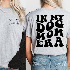 Custom Dog Ear Shirt, In My Dog Mom Era Shirt, Personalized Dog Mama Shirt, Dog Breed Ear, Pet Lover New Dog Owner, Gift for Mom, Dog Head