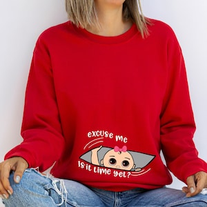 Pregnancy Announcement Sweatshirt, Excuse me is it time yet  Sweatshirt,Peeking baby cut Sweatshirt, Pregnancy Boy and girl ,Maternity Sweat