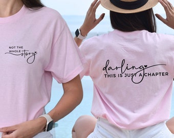 Darling This Is Just A Chapter Shirt Not the Whole Story Shirt, Positive Shirt, Mental Health Quote On Sleeve Shirt, Inspirational Shirt