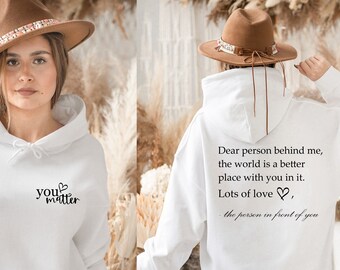Dear Person Behind Me Hoodie , Trendy Shirt, Mental Health Awareness Hoodie, Positive Hoodie, Gift for bestie, Words On Back Hoodie,