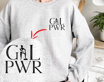 GRL PWR Sweatshirt Girl power Sweatshirt, female gift, statement Sweatshirt, Feminist Sweatshirt,  Women's Sweatshirt , Best Friends Sweat
