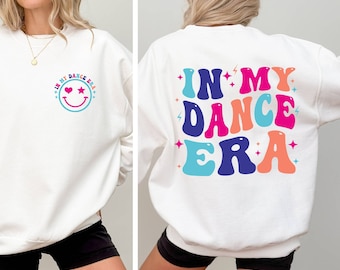 In My Dance Era Sweatshirt, Dancer Sweatshirt, Dancer Gift, Dance Teacher Sweatshirt, Dance Gift, Dance Sweatshirt For Girls, Gifts for Mom