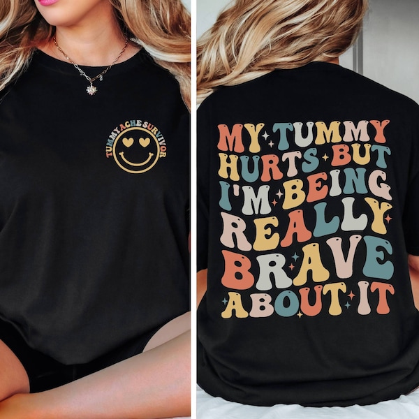 Comfort Colors® My Tummy Hurts But I'm Being Really Brave About It Shirt, Tummy Ache Survivor Shirt, My Tummy Hurts Shirt, Funny  Introvert