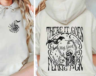 There It Goes My Last Flying F*ck Hoodie Woman Halloween tee Skeleton Hand Halloween Matching Spooky Vibes  Halloween Gift Skeleton Hoodie