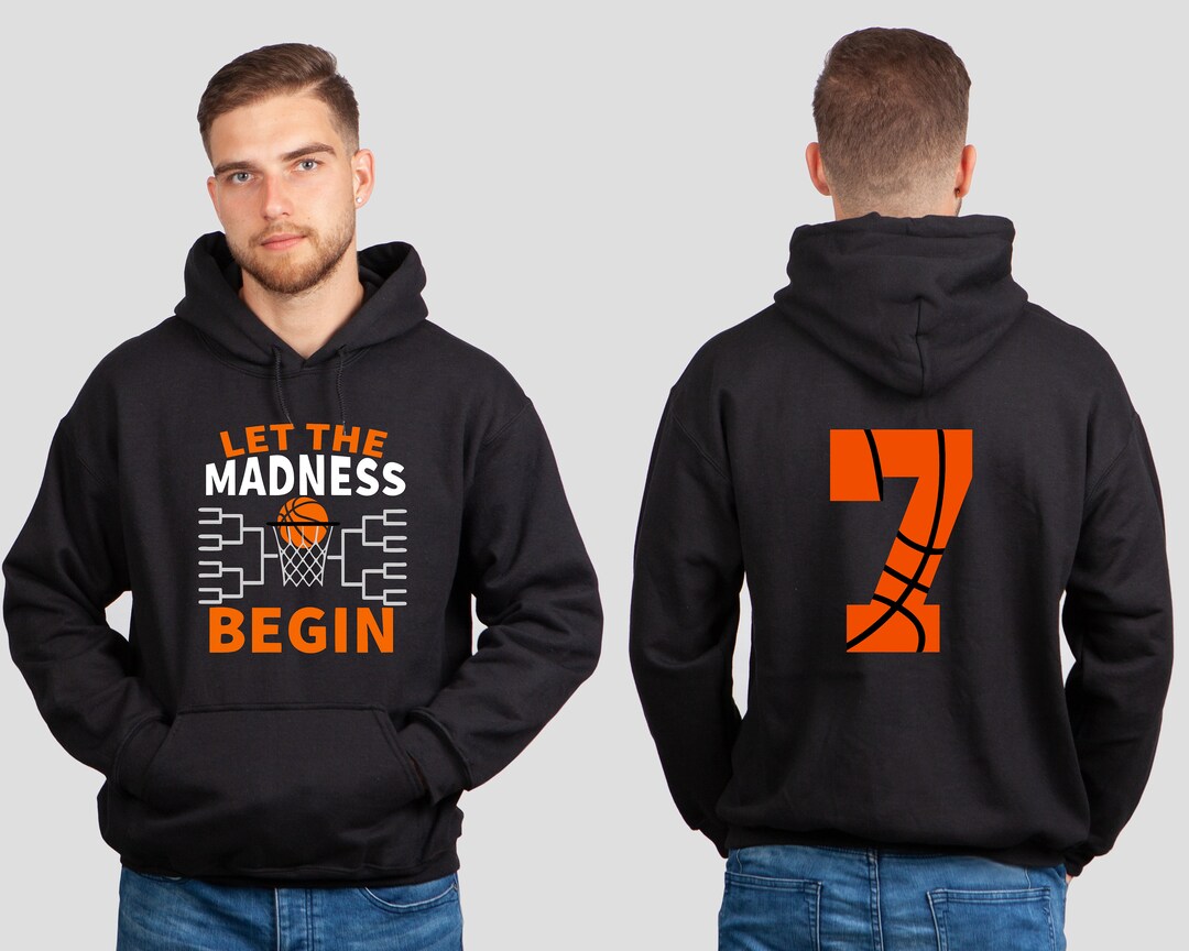 March Madness Madness Trui Let The Madness Begin Tournament Hoodie - Main Image