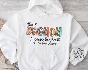 Custom Dog Mama Hoodie with Pet Name on Sleeve, Custom Dog Name Hoodie, This Dog Mom Wears Her Heart on Her Sleeve, Dog Paw Hoodie, Dog Mom