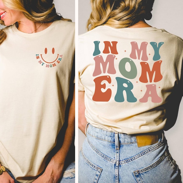 In My Mom Era Shirt, Retro Mom Clothes, Mom Shirt,  Mom's Birthday Shirt,  New Mom Gift, Mom Birthday Gift, Mom Shirt, Mama Shirt