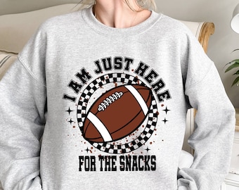 I'm Just Here For The Snacks Sweatshirt, Football Sweatshirt, Super Sunday Halftime Sweatshirt, Funny Football Sweater Football Game Sweater