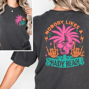 Comfort Colors®Nobody Likes a Shady Beach Shirt, Summer Shirt, Trendy Beach Shirts for Women, Summer Vacation Shirts, Womens  Beach Shirt