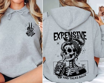 Expensive Difficult And Talks Back Hoodie, Mom Skeleton Hoodie, Funny Women Hoodie, Trendy Front And Back Hoodie, Sarcastic Wife Hoodie