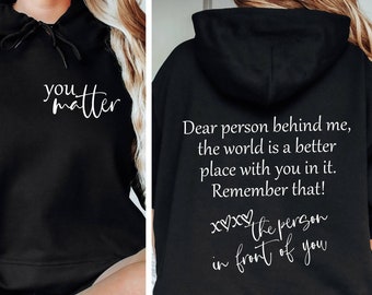 Dear Person Behind Me Hoodie, Mental Health Hoodie, You Matter Hoodie, You Are Enough Hoodies,Kindness Hoodie,Equal Rights Aesthetic Be Kind