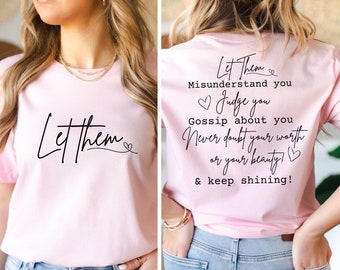 Let Them Shirt, Keep Shining,Inspirational Shirt, Self Love Shirt, Gift for Her,Mental Health Shirt, Self Love Gift, Motivational Quotes,