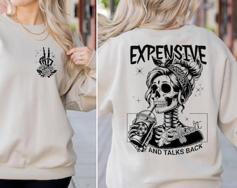 Expensive Difficult And Talks Back Sweatshirt, Mom Skeleton Sweatshirt, Funny Women Sweatshirt, Trendy Front And Back Sweater,Sarcastic Wife