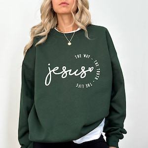 Jesus The Way The Truth The Life Sweatshirt, Christian Sweatshirt, Faith Sweatshirt, Jesus Gift, Religious Gift Sweatshirt, Christian Gifts,