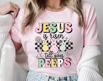Jesus Is Risen Tell Your Peeps Shirt, Easter Christian Kids Shirt, Jesus Easter Shirt, He is Risen Shirt, Religious Easter Tee  Easter Peep
