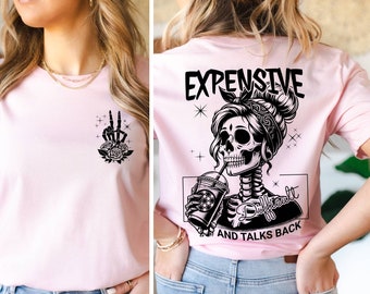 Expensive Difficult And Talks Back Shirt, Mom Skeleton Shirt,Funny Women Shirt,Trendy Front And Back Shirt,Sarcastic Wife Shirt,Gift For Her