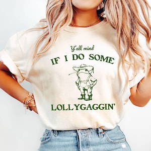 Comfort Colors® Y&#39;all Mind If I Do Some Lollygaggin&#39; Shirt,Funny Sarcastic Shirt,Trendy Funny Gift,Vintage Retro Graphic Lollygagging Shirt