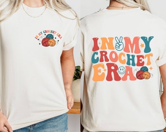 Comfort Colors In My Crochet Era Shirt Crafter Mom Gift, Crochet Lover Shirt, Knitting Shirt,  Funny Crochet Shirt, Gift for Knitting Lover
