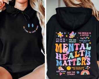 Mental Health Matters Hoodie, Women Inspirational Hoodie, Mental Health Hoodie, Anxiety Hoodie, Inspirational Hoodie, Positive Quotes Hoodie