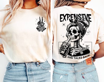Expensive Difficult And Talks Back Comfort Colors Shirt, Mom Skeleton Shirt, Funny Women Shirt, Trendy Front And Back Shirt, Sarcastic Wife