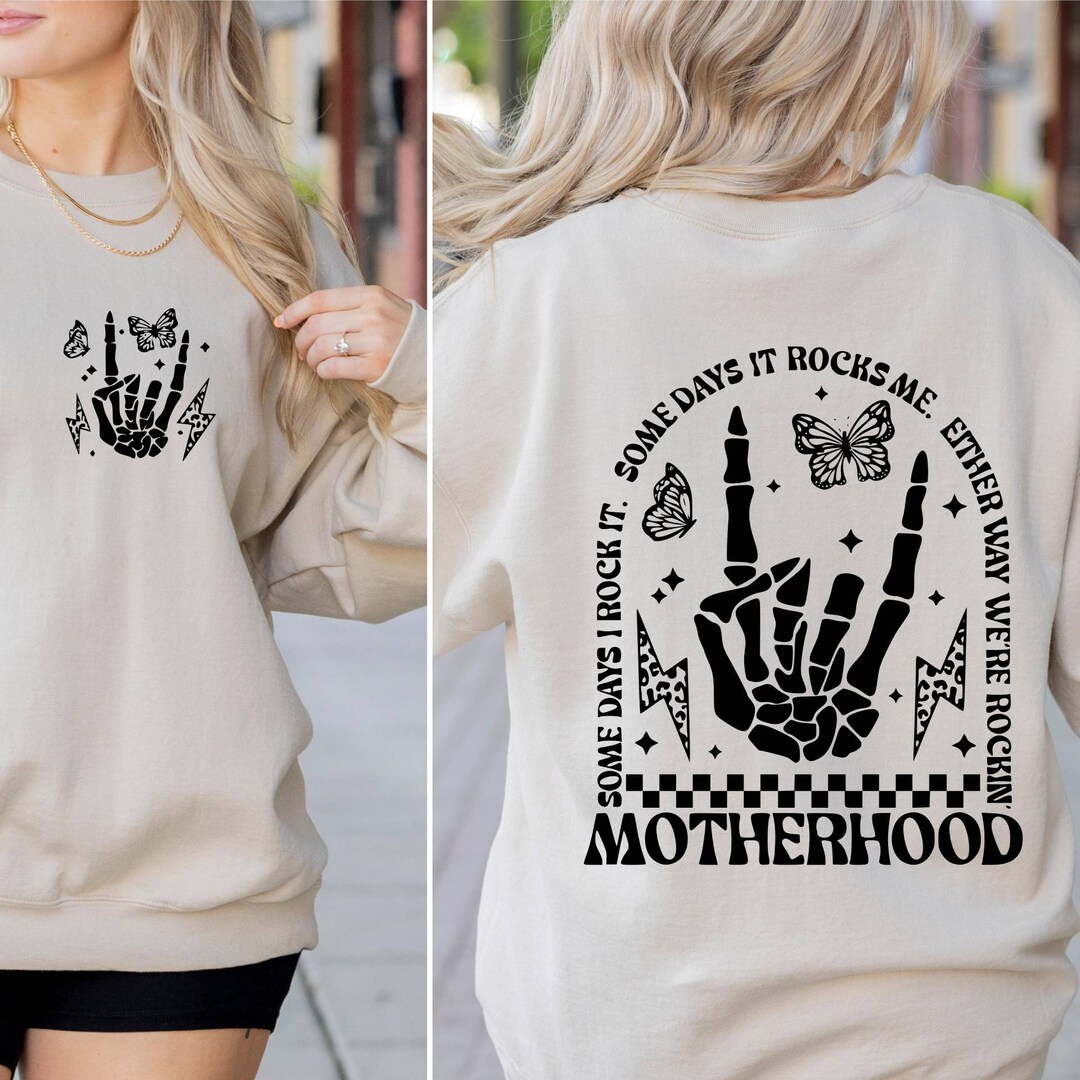 Motherhood Some Day I Rock It Sweatshirt,funny Motherhood Rock Skeleton ...