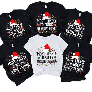 Most Likely Christmas Shirt, Matching Family Christmas Shirts, Xmas Festive Mom Dad Kids Shirt,Funny Group Christmas shirts, Holiday Tshirts