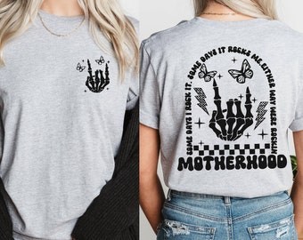 Motherhood Some Day I Rock it Shirt, Mama Shirt, Mom Shirt, Rocker Mom Gifts, Mothers Day Gift Shirt, Rocker Mama  Motherhood Rock Skeleton