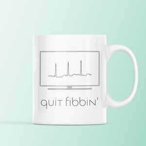 Quit Fibbin Mug, Cardiologist Gift, Heart Patient, Doctor Gift, Atrial Fibrillation, ECG gift, Funny Medical Gift, Patient Gift, Cardiology