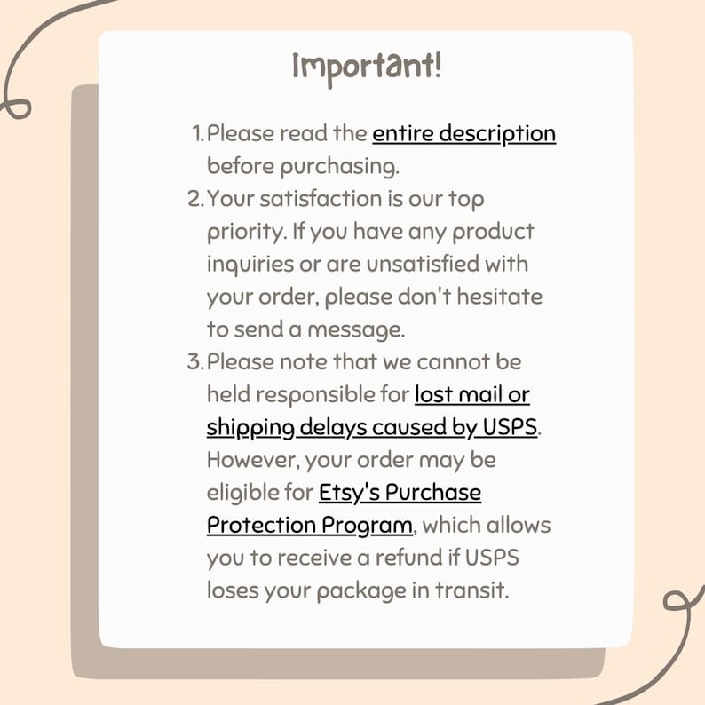 May include: Important! Please read the entire description before purchasing. Your satisfaction is our top priority. If you have any product inquiries or are unsatisfied with your order, please don't hesitate to send a message. Please note that we cannot be held responsible for lost mail or shipping delays caused by USPS. However, your order may be eligible for Etsy's Purchase Protection Program, which allows you to receive a refund if USPS loses your package in transit.