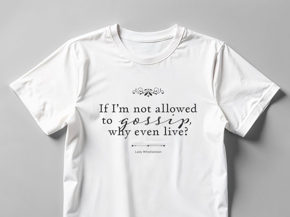 Bridgerton Quotes SVG PNG DXF Lady Whistledown Quotes Clipart for Cricut and Silhouette | If I’m not allowed to gossip, why even live?