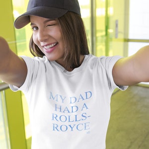 Annuncio nel Regno Unito: Acquerello blu - T-shirt parodia &quot;My Dad Had A Rolls-Royce&quot; - T-shirt unisex, di classe, Super Bowl Victoria Beckham Citazione commerciale