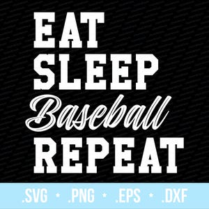 Baseball SVG: Eat Sleep Baseball Repeat Graphic (Digital Download)