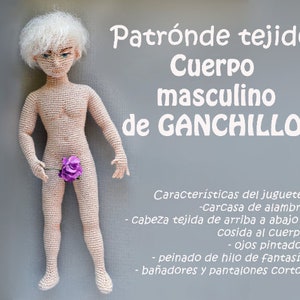 May include: A crocheted doll with a white wig, a purple flower, and the text "Patrónde tejido Cuerpo masculino de GANCHILLO" in Spanish. Characteristics of the toy are listed below the text: -Carcasa de alambre - cabeza tejida de arriba a abajo y cosida al cuerpo - ojos pintados peinado de hijo de fantasía - bañadores y pantalones cortos