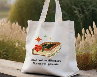 Feminism Tote Bag: Read Books and Dismantle Systems