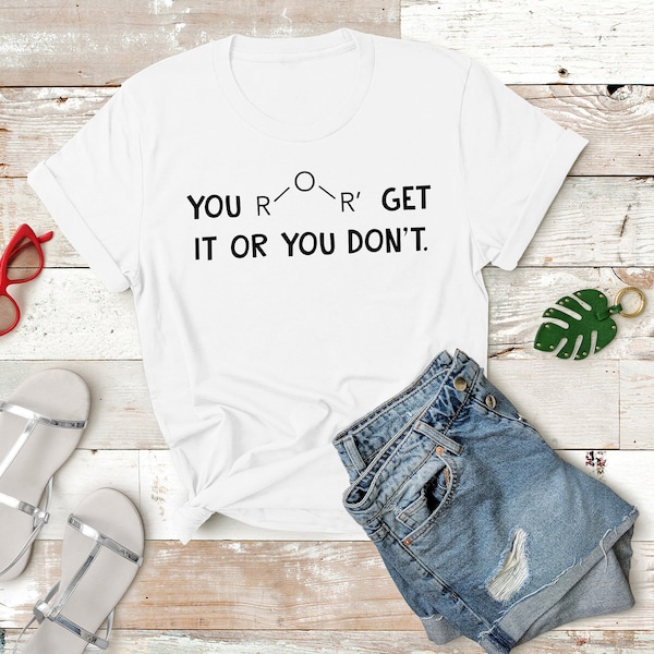 Ether Get It Or You Don't Chemistry Shirt, Chemistry Gift, Science Teacher Gift, Chemistry Teacher Shirt, Science Shirt, Chemistry Shirt