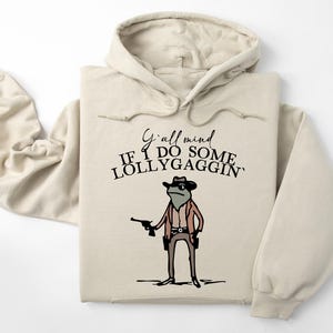 Y&#39;all Mind If I Do Some Lollygaggin&#39; Sweatshirt, Funny Sweatshirt, Vintage Retro Graphic Lollygagging Shirt, Frog Shirt, Trendy Funny Gift