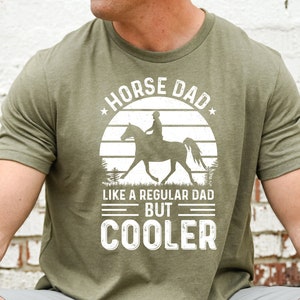 Horse Dad Like A Regular Dad But Cooler T-Shirt - Horse Lover Shirt - Father&#39;s Day Gift - Horse Dad Shirt -  Dad Cowboy Shirt - Dad Tee
