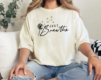 Comfort Colors Dandelion T-Shirt: Just Breathe Mindfulness Tee
