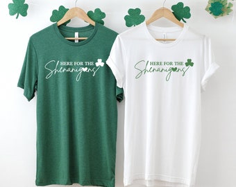 Funny St Patricks Day Shirt: Here For The Shenanigans, Lucky Irish Tee