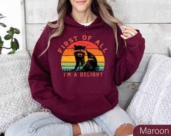 First Of All I'm A Delight Sarcastic Angry Opossum Lover Hoodie, Cute Sarcastic Hoodie, Sarcastic Self Love, Sarcasm Hoodie, Birthday Gift