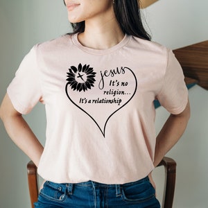 Jesus It&#39;s No Religion It&#39;s a Relationship Shirt, Christians T Shirt, Religious T Shirt, Christians Gift, Sunflower Heart Shirt