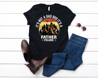 It's Not A Dad Bod It's A Father Figure Fathers Day 2023 Shirt - Fathers Day Shirt - It's Not Dad Bod - Father Figure Shirt - Dad Bod Shirt