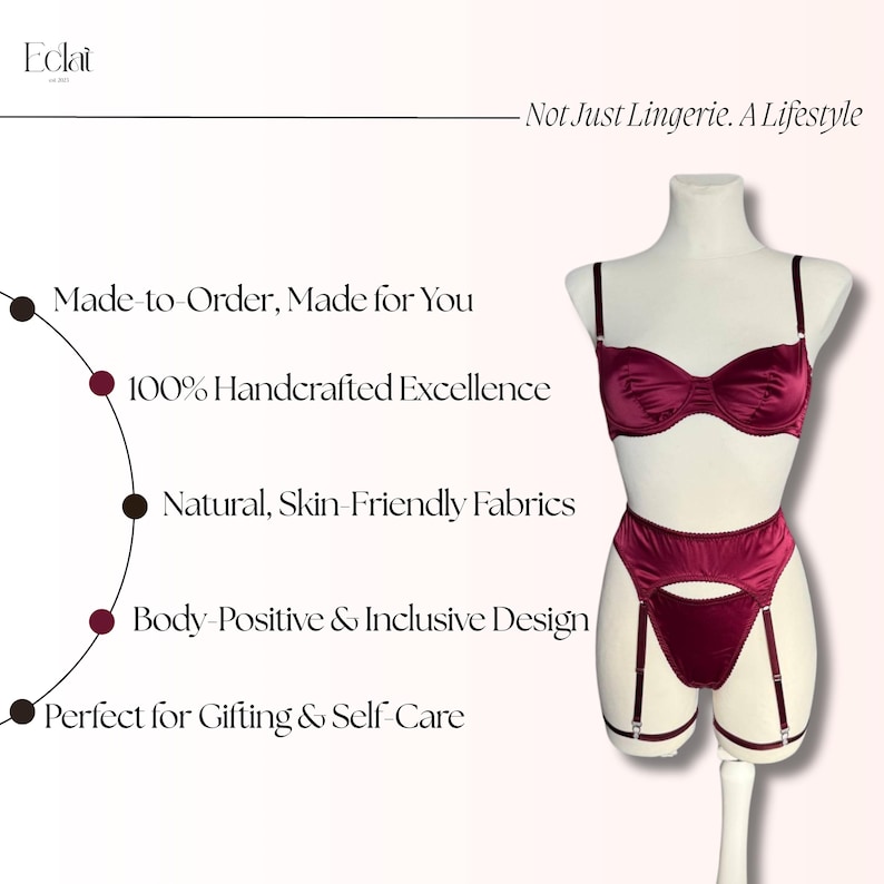 May include: A deep burgundy satin lingerie set on a mannequin, featuring a balconette bra and a high-waisted garter belt with attached straps. The image includes text: Eclat, Not Just Lingerie. A Lifestyle, Made-to-Order, Made for You, 100% Handcrafted Excellence, Natural, Skin-Friendly Fabrics, Body-Positive & Inclusive Design, Perfect for Gifting & Self-Care.