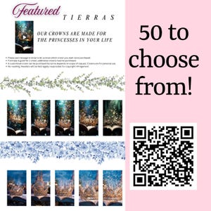 May include: Promotional image for Featured Tierras crowns. The image features a pink background with the text "50 to choose from!" and a QR code. Below are images of crowns, with the text "OUR CROWNS ARE MADE FOR THE PRINCESSES IN YOUR LIFE".