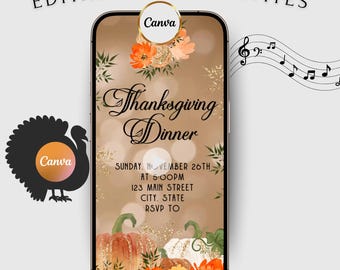 May include: A smartphone screen displays a Thanksgiving Dinner invitation. The design features floral arrangements, pumpkins, and the text "Thanksgiving Dinner" with event details. The Canva logo is visible.